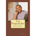 Use ProjectLibre: for Project Management
