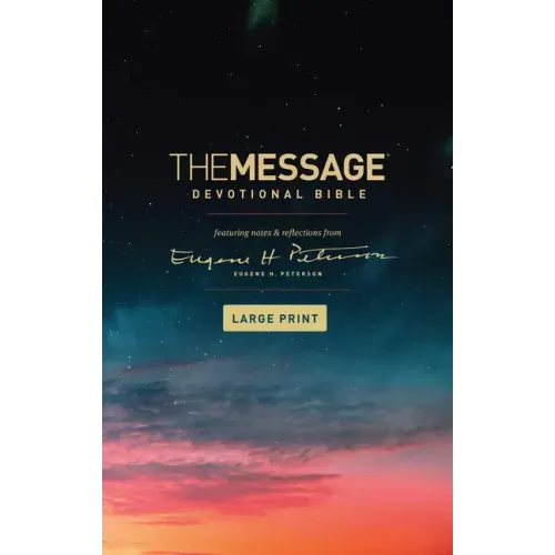 The Message Devotional Bible, Large Print (Softcover): Featuring Notes and Reflections from Eugene H. Peterson