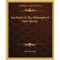 Sun Book or the Philosopher's Vade Mecum