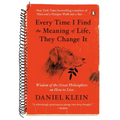 Every Time I Find the Meaning of Life, They Change It: Wisdom of the Great Philosophers on How to Live