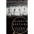 Hidden History of Columbia County, New York