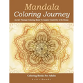 Mandala Coloring Journey: An Art Therapy Coloring Book To Inspire Creativity & De-Stress - Coloring Books For Adults