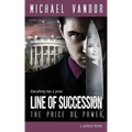 Line of Succession - The Price of Power: A Political Thriller