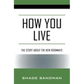 How You Live: The Story About the New Roommate