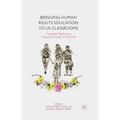 Bringing Human Rights Education to Us Classrooms: Exemplary Models from Elementary Grades to University