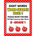 SIGHT WORDS Word Search Puzzle Book For Kids - LEVEL 1: 100 High Frequency Sight Words Reading Practice Workbook Kindergarten - 1st Grade, Ages 5 - 7