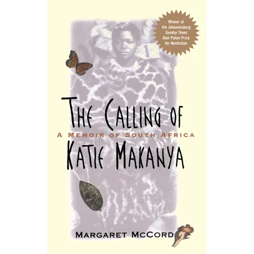 The Calling of Katie Makanya: A Memoir of South Africa