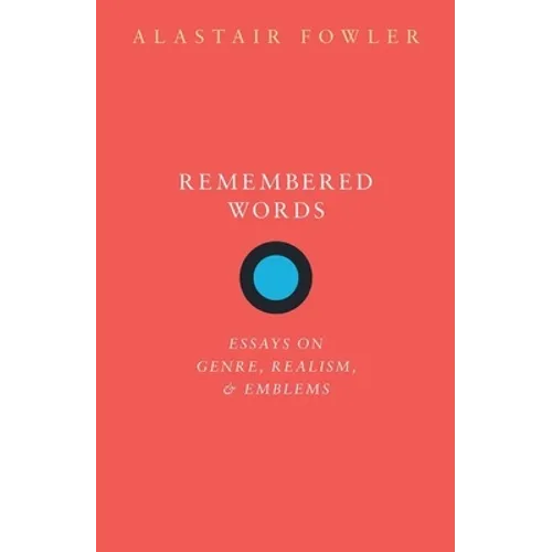 Remembered Words: Essays on Genre, Realism, and Emblems