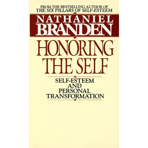 Honoring the Self: The Pyschology of Confidence and Respect