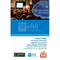 Mind Tricks. Our brain is the limit. Cognitive processes in Sign Language Interpreting: Proceedings of the 22nd efsli Conference Antwerp, Belgium, 12t