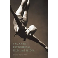 Uncanny Histories in Film and Media
