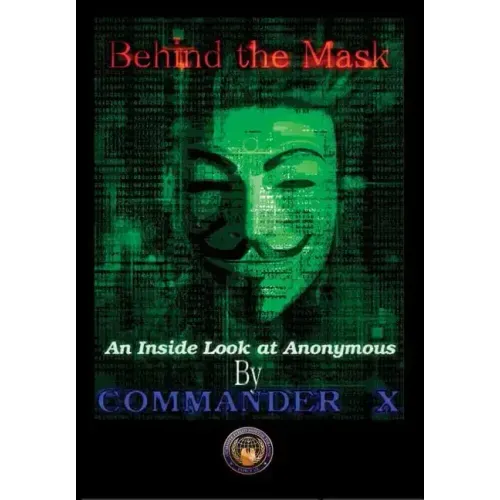 Behind The Mask: An Inside Look At Anonymous