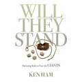 Will They Stand: Parenting Kids to Face the Giants