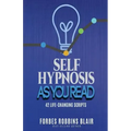 Self Hypnosis As You Read: 42 Life-Changing Scripts!