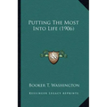 Putting the Most Into Life (1906)
