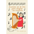 Acordes De Mi Lira Para Alegrar Tu Corazón