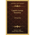 Captain George Dennison: A Biography