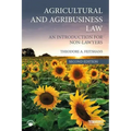 Agricultural and Agribusiness Law: An Introduction for Non-Lawyers
