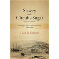 Slavery in the Circuit of Sugar: Martinique and the World-Economy, 1830-1848