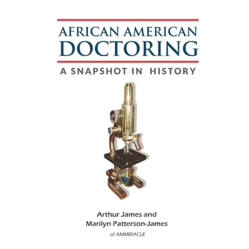African American Doctoring: A Snapshot in History
