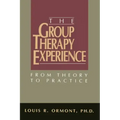 The Group Therapy Experience: From Theory To Practice