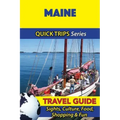 Maine Travel Guide (Quick Trips Series): Sights, Culture, Food, Shopping & Fun