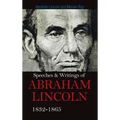 Speeches & Writings Of Abraham Lincoln 1832-1865