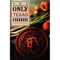 The Only Texas Cookbook