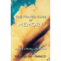 The Frayed Edge of Memory