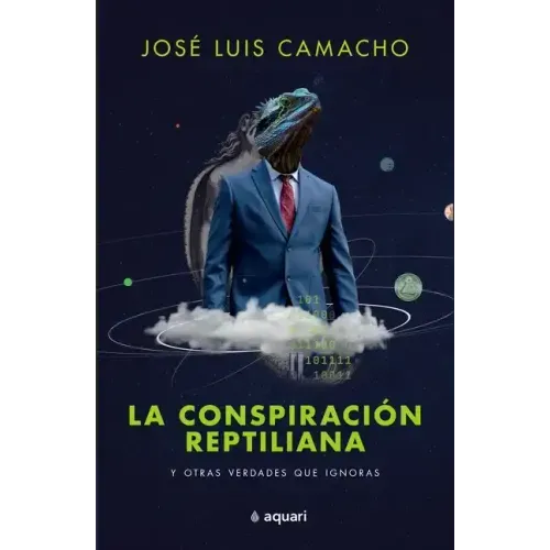 La Conspiración Reptiliana Y Otras Verdades Que Ignoras