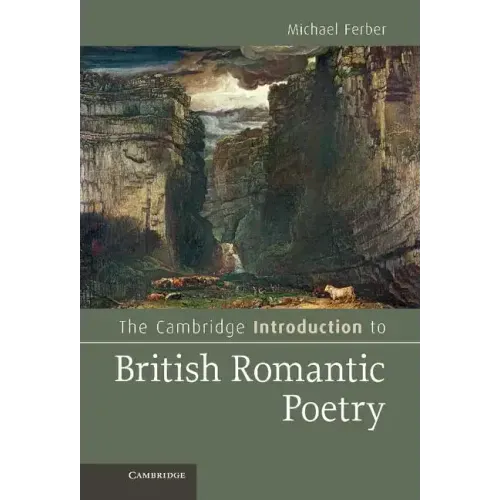 The Cambridge Introduction to British Romantic Poetry