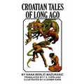 Croatian Tales of Long Ago