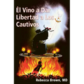El Vino a Dar Libertad a Los Cautivos