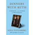Dinners with Ruth: A Memoir on the Power of Friendships