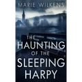 The Haunting of the Sleeping Harpy
