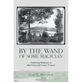 By the Wand of Some Magician: Embracing Modernity in Mid-Nineteenth Century Vermont