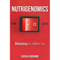 Nutrigenomics: Biohacking for a Better You