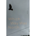 Which Way Was North: Poems