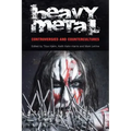 Heavy Metal: Controversies and Counterculture