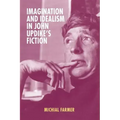 Imagination and Idealism in John Updike's Fiction