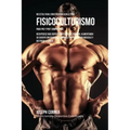 Recetas para Construir Músculo para Fisicoculturismo, para Pre y Post Competencia: Recupérese más rápido y mejore su desempeño, alimentando su cuerpo
