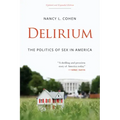 Delirium: The Politics of Sex in America