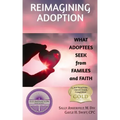 Reimagining Adoption: What Adoptees Seek from Families and Faith