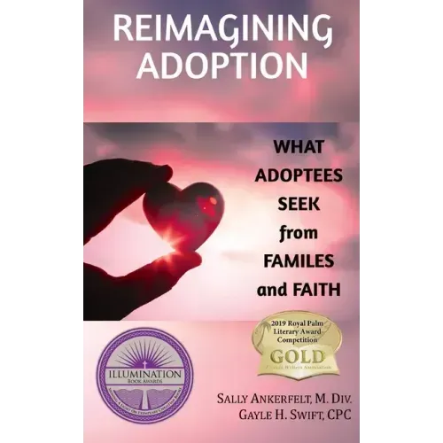 Reimagining Adoption: What Adoptees Seek from Families and Faith