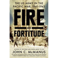 Fire and Fortitude: The US Army in the Pacific War, 1941-1943