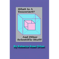 What Is A Tesseract? And Other Scientific Stuff: With Color Illustrations