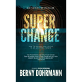 Super Change: How to Survive and Thrive in an Uncertain Future