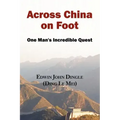 Across China on Foot - One Man's Incredible Quest