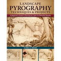 Landscape Pyrography Techniques & Projects: A Beginner's Guide to Burning by Layer for Beautiful Results