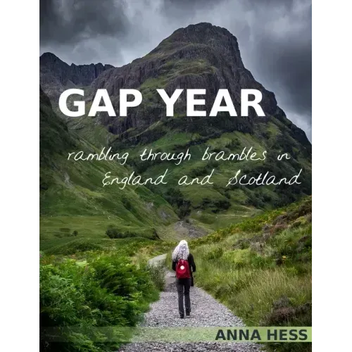 Gap Year: Rambling Through Brambles in England and Scotland